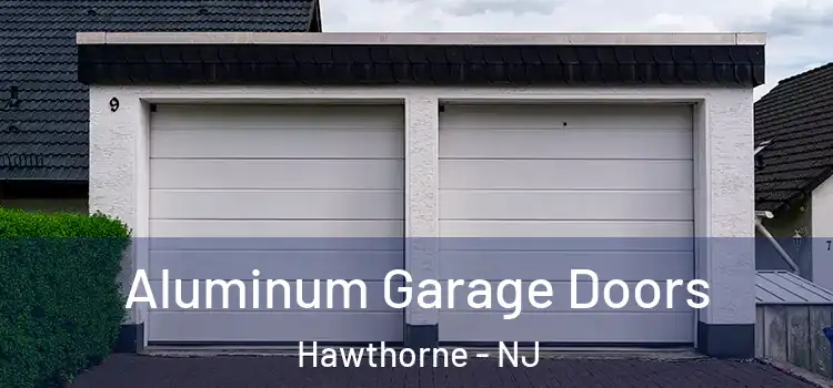  Aluminum Garage Doors Hawthorne - NJ
