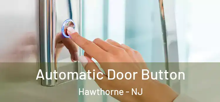  Automatic Door Button Hawthorne - NJ
