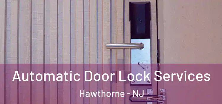 Automatic Door Lock Services Hawthorne - NJ