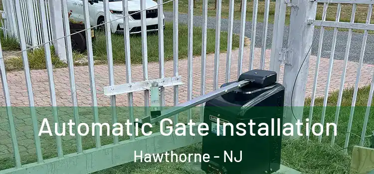  Automatic Gate Installation Hawthorne - NJ