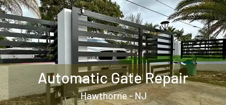  Automatic Gate Repair Hawthorne - NJ