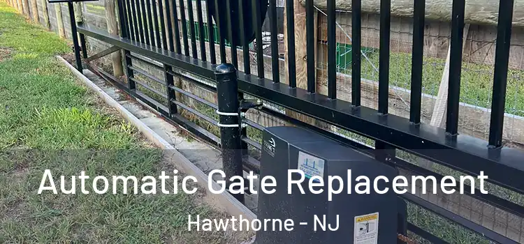  Automatic Gate Replacement Hawthorne - NJ