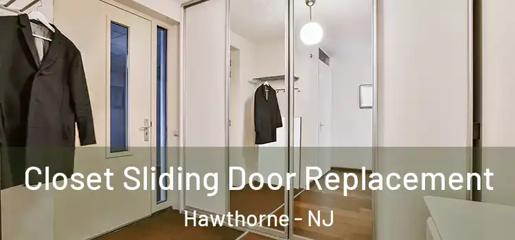  Closet Sliding Door Replacement Hawthorne - NJ