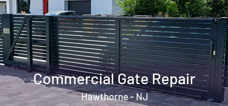 Commercial Gate Repair Hawthorne - NJ