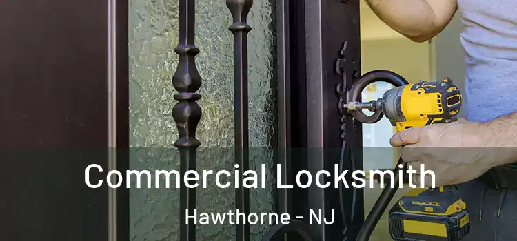  Commercial Locksmith Hawthorne - NJ