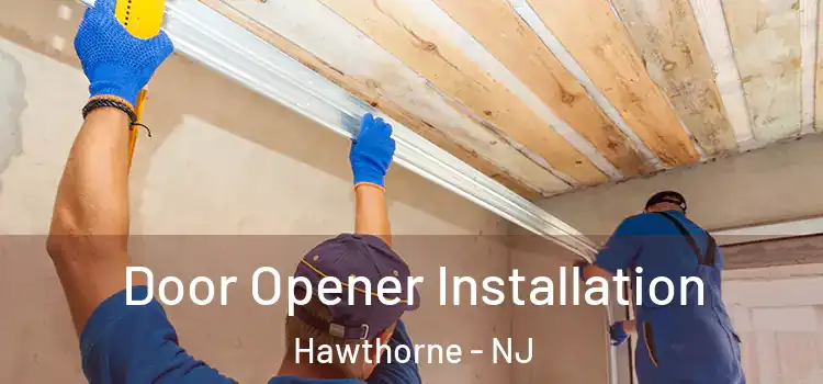 Door Opener Installation Hawthorne - NJ