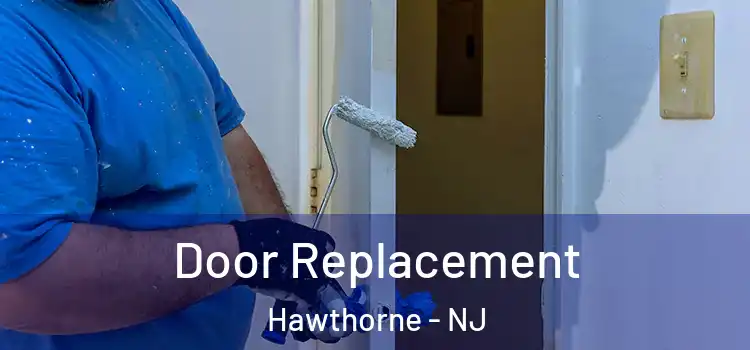 Door Replacement Hawthorne - NJ