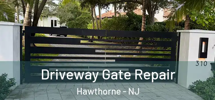  Driveway Gate Repair Hawthorne - NJ