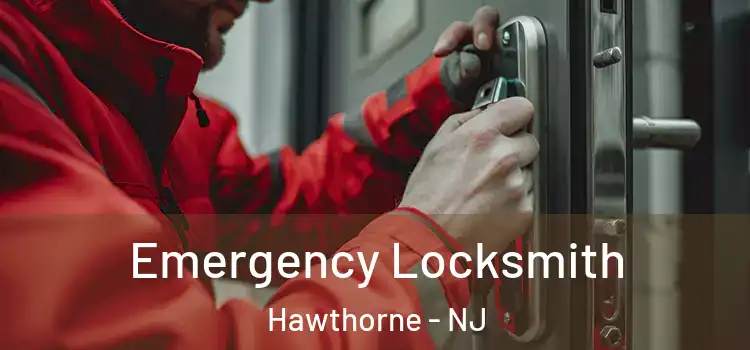 Emergency Locksmith Hawthorne - NJ