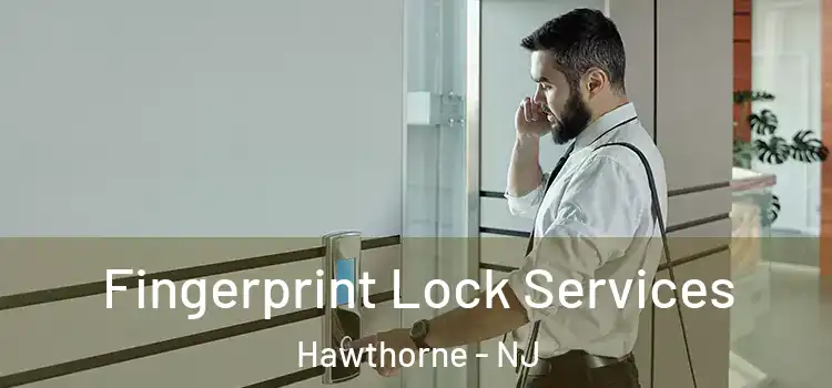  Fingerprint Lock Services Hawthorne - NJ