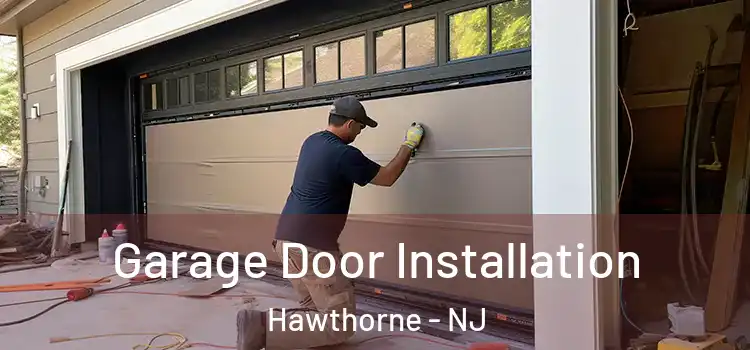  Garage Door Installation Hawthorne - NJ