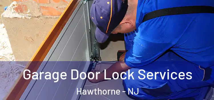 Garage Door Lock Services Hawthorne - NJ