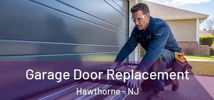  Garage Door Replacement Hawthorne - NJ
