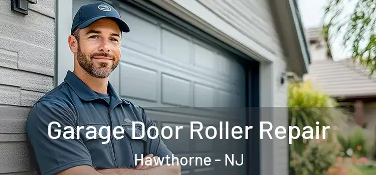  Garage Door Roller Repair Hawthorne - NJ