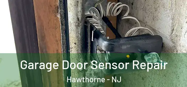  Garage Door Sensor Repair Hawthorne - NJ