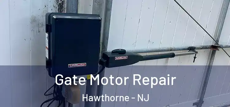 Gate Motor Repair Hawthorne - NJ