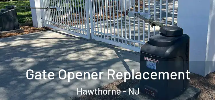  Gate Opener Replacement Hawthorne - NJ