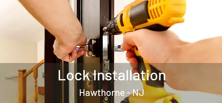 Lock Installation Hawthorne - NJ