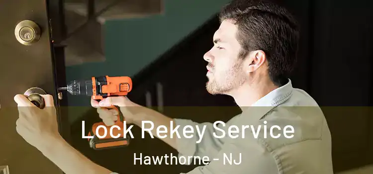 Lock Rekey Service Hawthorne - NJ