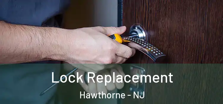  Lock Replacement Hawthorne - NJ