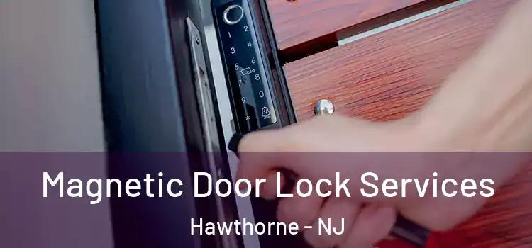 Magnetic Door Lock Services Hawthorne - NJ