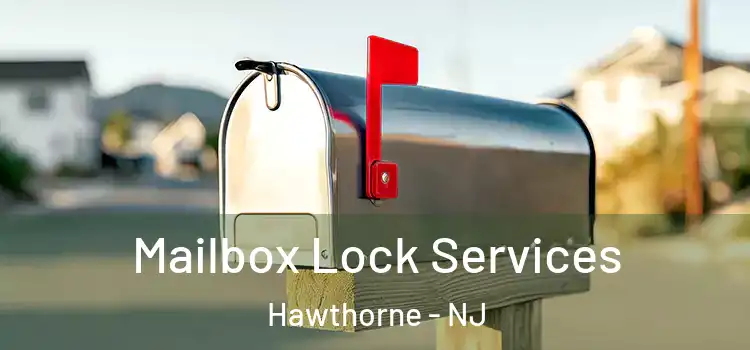 Mailbox Lock Services Hawthorne - NJ
