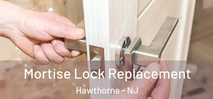 Mortise Lock Replacement Hawthorne - NJ