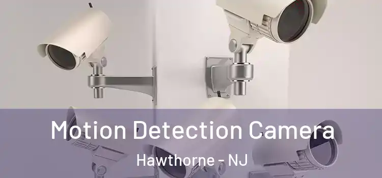  Motion Detection Camera Hawthorne - NJ