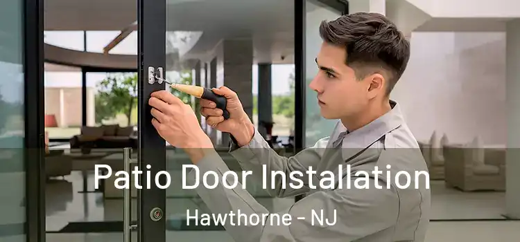  Patio Door Installation Hawthorne - NJ