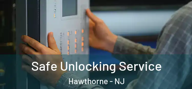  Safe Unlocking Service Hawthorne - NJ
