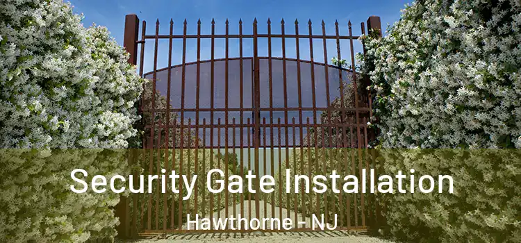 Security Gate Installation Hawthorne - NJ