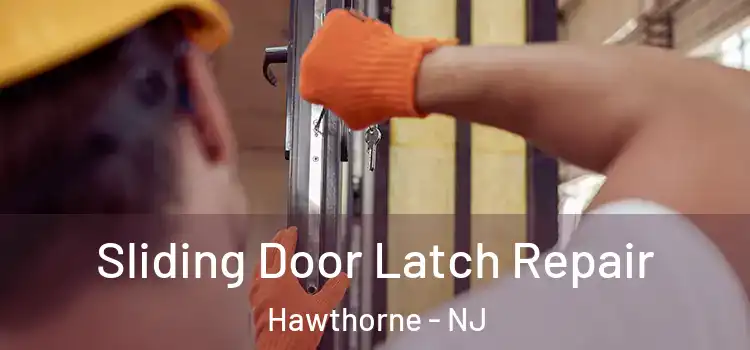 Sliding Door Latch Repair Hawthorne - NJ