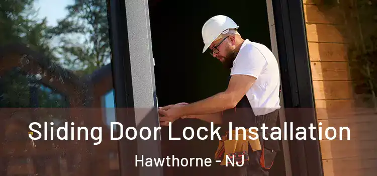  Sliding Door Lock Installation Hawthorne - NJ
