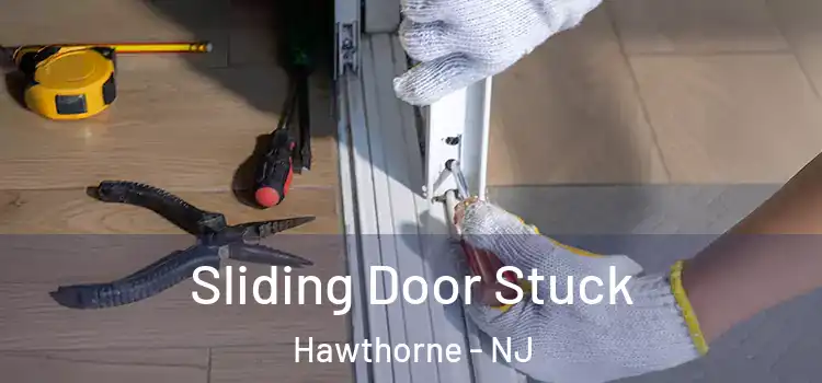  Sliding Door Stuck Hawthorne - NJ