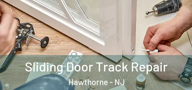 Sliding Door Track Repair Hawthorne - NJ