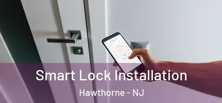 Smart Lock Installation Hawthorne - NJ